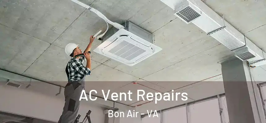  AC Vent Repairs Bon Air - VA