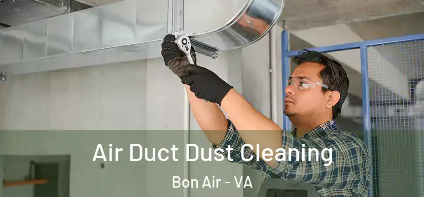  Air Duct Dust Cleaning Bon Air - VA