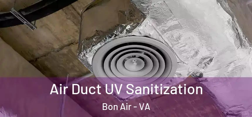  Air Duct UV Sanitization Bon Air - VA