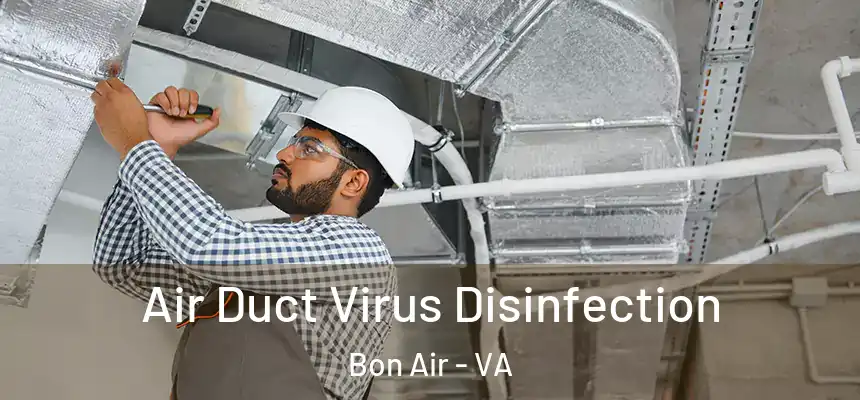  Air Duct Virus Disinfection Bon Air - VA