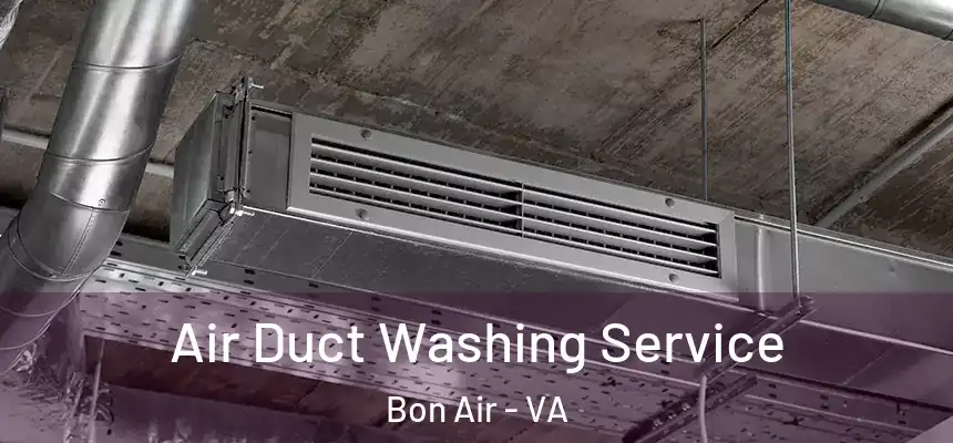  Air Duct Washing Service Bon Air - VA