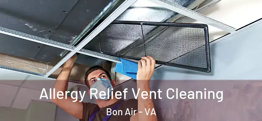  Allergy Relief Vent Cleaning Bon Air - VA