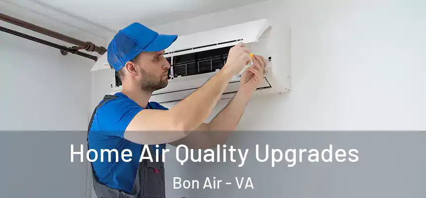  Home Air Quality Upgrades Bon Air - VA