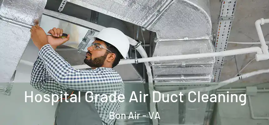  Hospital Grade Air Duct Cleaning Bon Air - VA