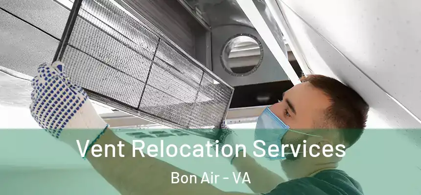  Vent Relocation Services Bon Air - VA